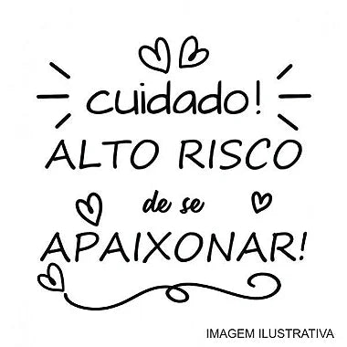 Cuidado! Alto risco de se apaixonar Carimbo de Madeira